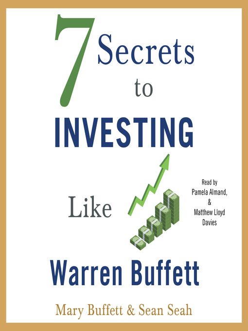 7 Secrets to Investing Like Warren Buffett (Mary Buffet and Sean Seah)