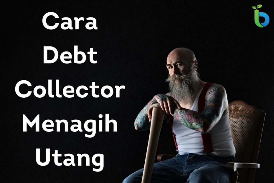 Cara Debt Collector Menagih Utang