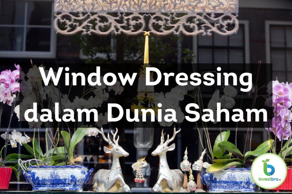 Window Dressing dalam Dunia Saham