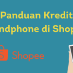 Panduan Kredit Handphone di Shopee