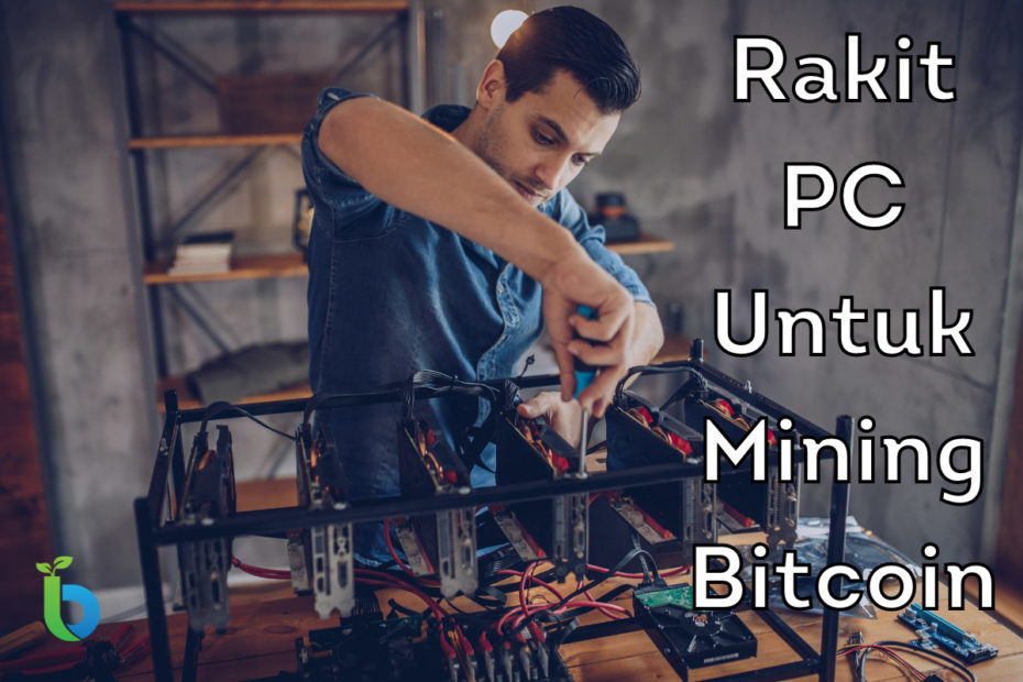 Rakit PC untuk mining Bitcoin