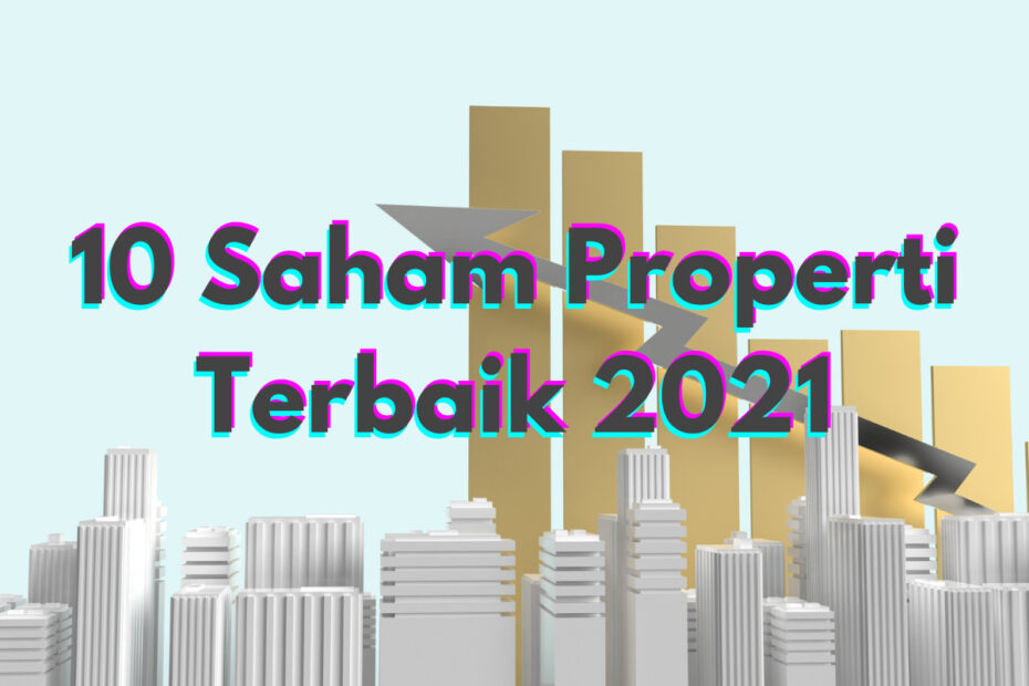 10 saham properti terbaik 2021