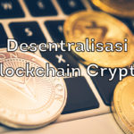 Desentralisasi Blockchain Crypto