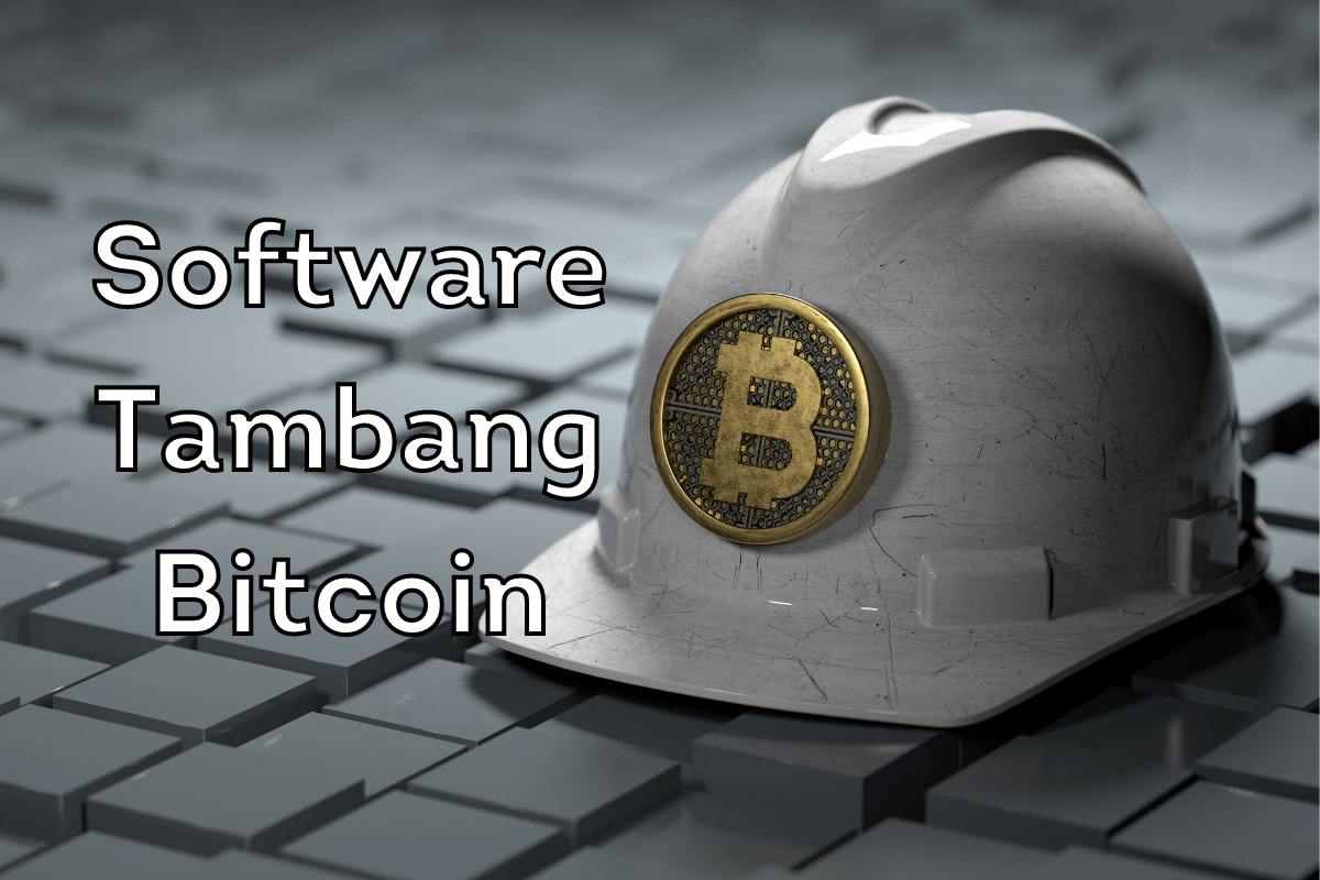cara mining bitcoin dengan software