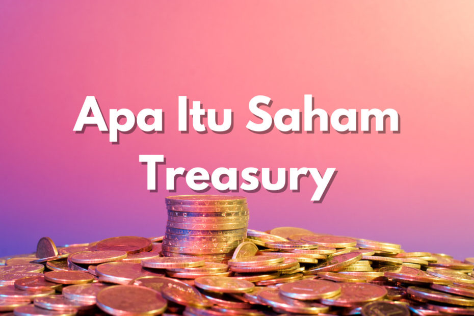 Apa Itu Saham Treasury