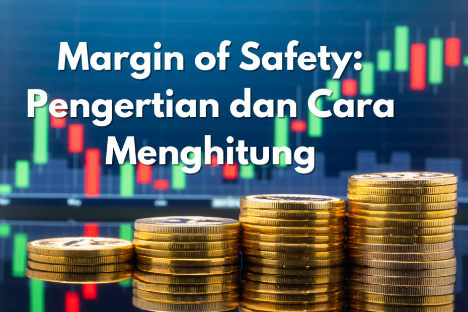 Margin of Safety: Pengertian dan Cara Menghitung