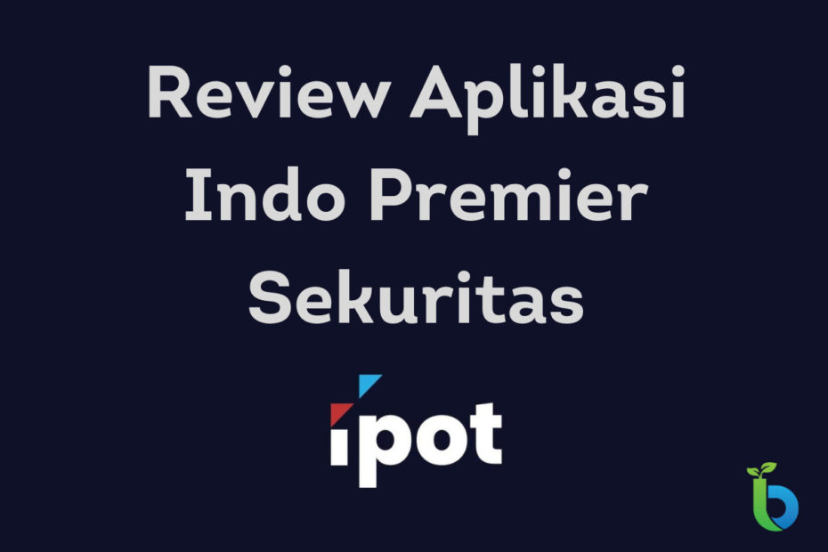 Review Aplikasi Indo Premier Sekuritas