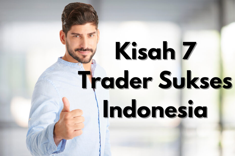 Kisah trader sukses Indonesia