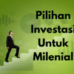 Pilihan investasi terbaik untuk milenial