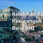 Kelebihan dan Kekurangan Bank BNI