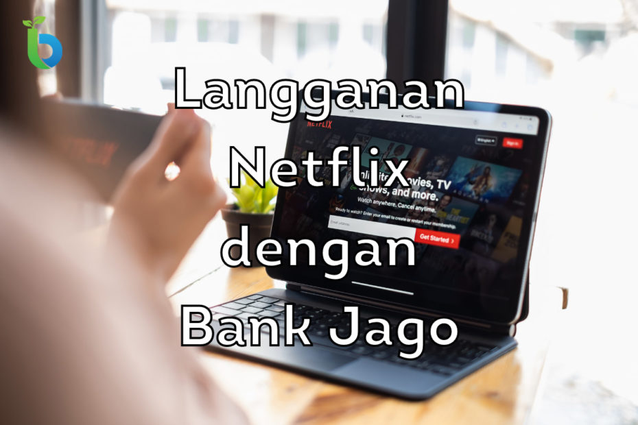 Langganan Netflix dengan Bank Jago