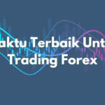 Waktu Terbaik Untuk Trading Forex